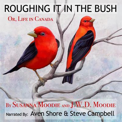 Roughing It in the Bush by Susanna Moodie audiobook