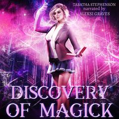 Discovery of Magick by Tabatha Stephenson audiobook