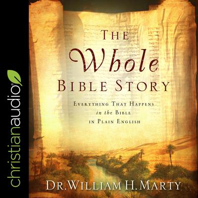 The Whole Bible Story by William H. Marty audiobook