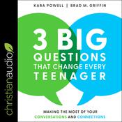 3 Big Questions That Change Every Teenager by  Brad M. Griffin audiobook