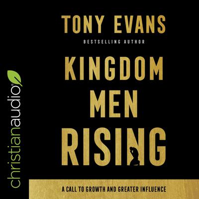 Kingdom Men Rising by Tony Evans audiobook
