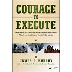 Courage to Execute by James D. Murphy audiobook