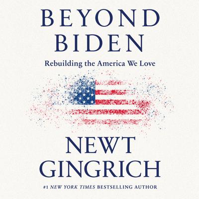 Beyond Biden by Newt Gingrich audiobook
