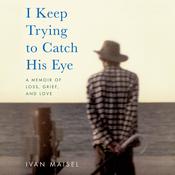I Keep Trying to Catch His Eye by  Ivan Maisel audiobook