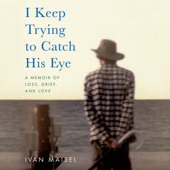 I Keep Trying to Catch His Eye by Ivan Maisel audiobook
