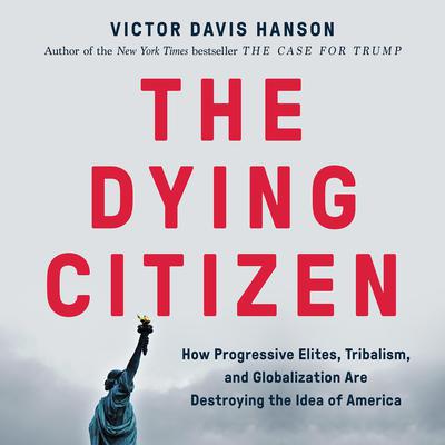 The Dying Citizen by Victor Davis Hanson audiobook