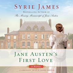 Jane Austen’s First Love by Syrie James audiobook