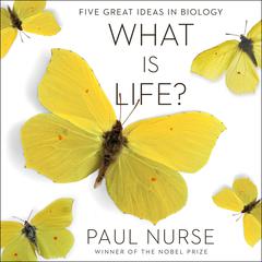 What Is Life? by Paul Nurse audiobook