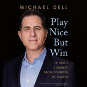 Play Nice But Win by  Michael Dell audiobook