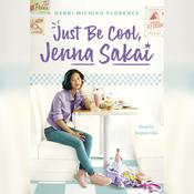 Just Be Cool, Jenna Sakai by  Debbi Michiko Florence audiobook