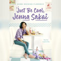 Just Be Cool, Jenna Sakai by Debbi Michiko Florence audiobook