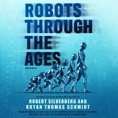 Robots through the Ages by Robert Silverberg audiobook