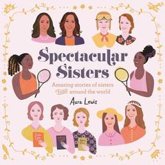 Spectacular Sisters by Aura Lewis audiobook