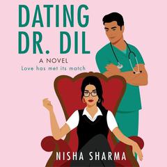 Dating Dr. Dil by Nisha Sharma audiobook