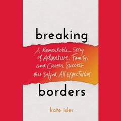 Breaking Borders by Kate Isler audiobook
