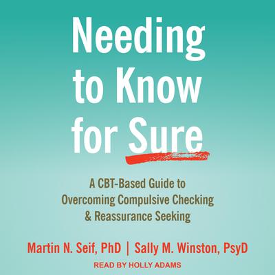 Needing to Know for Sure by Martin N. Seif audiobook