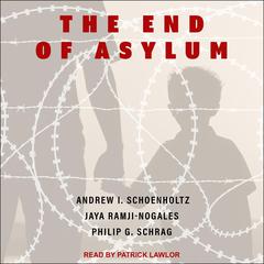 The End of Asylum by Jaya Ramji-Nogales audiobook