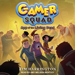 App of the Living Dead by Kim Harrington audiobook