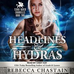 Headlines & Hydras by Rebecca Chastain audiobook
