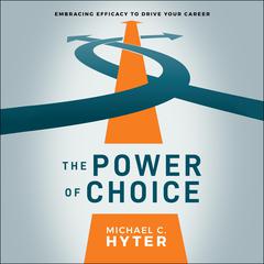 The Power of Choice by Michael C. Hyter audiobook