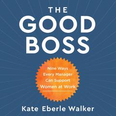 The Good Boss by Kate Eberle Walker audiobook