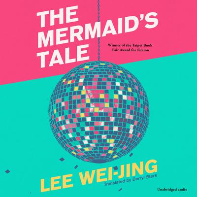 The Mermaid's Tale by Lee Wei-Jinn audiobook