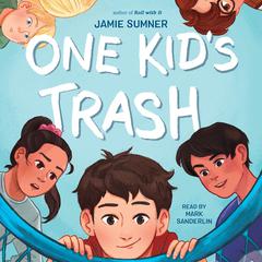 One Kid's Trash by Jamie Sumner audiobook