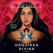 The Inheritance of Orquídea Divina by  Zoraida Córdova audiobook
