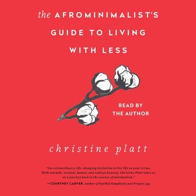 The Afrominimalist’s Guide to Living with Less by Christine Platt audiobook