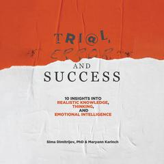 Trial, Error, and Success by Maryann Karinch audiobook