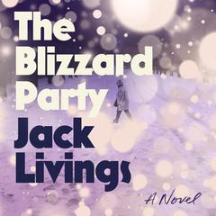 The Blizzard Party by Jack Livings audiobook