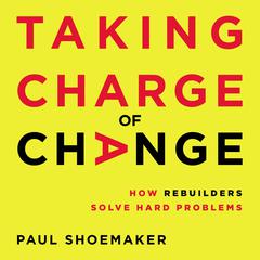 Taking Charge of Change by Paul Shoemaker audiobook