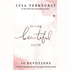 Seeing Beautiful Again by Lysa TerKeurst audiobook