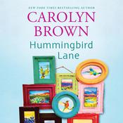 Hummingbird Lane by  Carolyn Brown audiobook