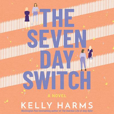 The Seven Day Switch by Kelly Harms audiobook