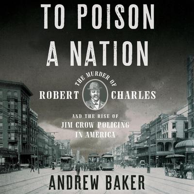 To Poison a Nation by Andrew Baker audiobook