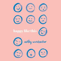 Happy Like This by Ashley Wurzbacher audiobook