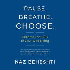 Pause. Breathe. Choose. by Naz Beheshti audiobook