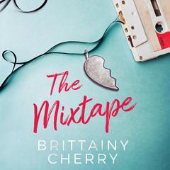 The Mixtape by Brittainy Cherry audiobook