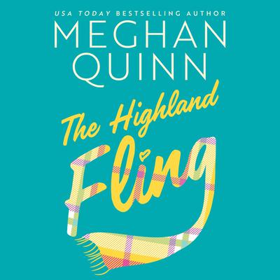 The Highland Fling by Meghan Quinn audiobook
