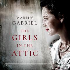 The Girls in the Attic by Marius Gabriel audiobook
