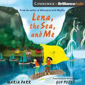 Lena, the Sea, and Me by  Maria Parr audiobook