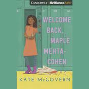Welcome Back, Maple Mehta-Cohen by  Kate McGovern audiobook