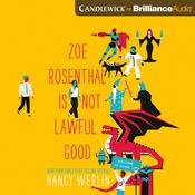 Zoe Rosenthal Is Not Lawful Good by  Nancy Werlin audiobook