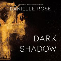 Dark Shadow by Danielle Rose audiobook