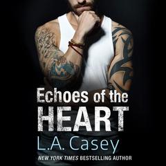 Echoes of the Heart by L. A. Casey audiobook