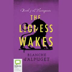The Lioness Wakes by Blanche d'Alpuget audiobook