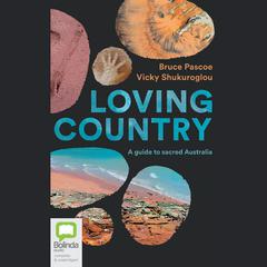 Loving Country by Bruce Pascoe audiobook