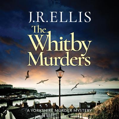 The Whitby Murders by J. R. Ellis audiobook