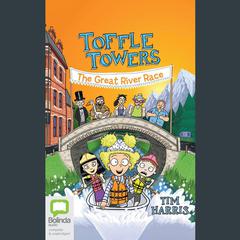 Toffle Towers: The Great River Race by Tim Harris audiobook